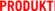 PRODUKTE
