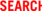SEARCH